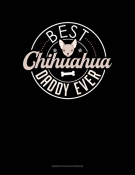 Paperback Best Chihuahua Daddy Ever: Genkouyoushi Notebook Book