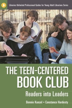 Paperback The Teen-Centered Book Club: Readers into Leaders Book
