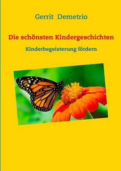 Paperback Die schönsten Kindergeschichten: Kinderbegeisterung fördern [German] Book