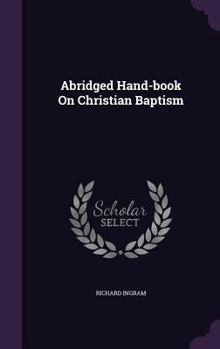 Hardcover Abridged Hand-book On Christian Baptism Book
