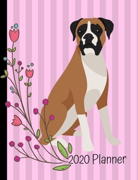 2020 Planner: Boxer Dog Pink 2020 Weekly Planner Organizer Dated Calendar And ToDo List Tracker Notebook