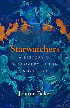 Hardcover Starwatchers: A History of Discovery in the Night Sky Book