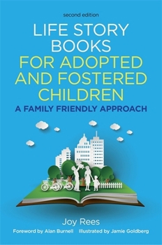 Paperback Life Story Books for Adopted and Fostered Children, Second Edition: A Family Friendly Approach Book