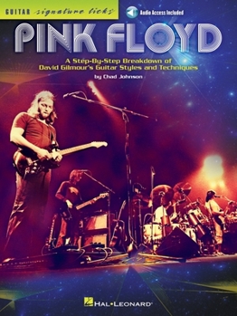 Hardcover Pink Floyd - Guitar Signature Licks: A Step-By-Step Breakdown of David Gilmour's Guitar Styles and Techniques Book