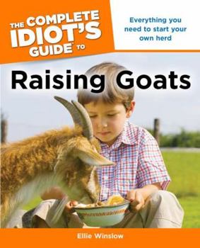 Paperback The Complete Idiot's Guide to Raising Goats Book