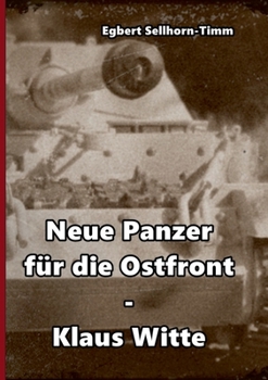 Paperback Neue Panzer für die Ostfront Klaus Witte [German] Book