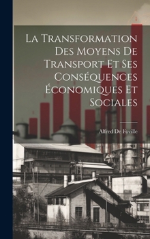 Hardcover La Transformation Des Moyens De Transport Et Ses Conséquences Économiques Et Sociales [French] Book