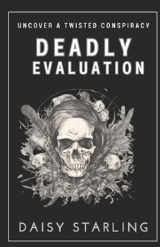 Deadly Evaluation: Uncover a Twisted Conspiracy
