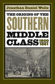 Paperback Origins of the Southern Middle Class, 1800-1861 Book