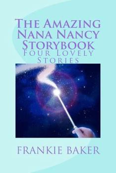 Paperback The Amazing Nana Nancy Storybook: Four Lovely Stories Book