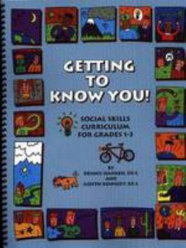 Spiral-bound Getting to Know You!: Social Skills Curriculum for Grades 1 to 3 Book