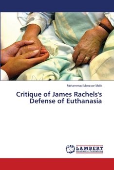 Paperback Critique of James Rachels's Defense of Euthanasia Book