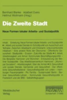 Paperback Die Zweite Stadt: Neue Formen Lokaler Arbeits- Und Sozialpolitik [German] Book