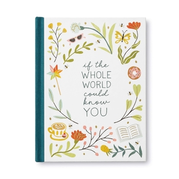 Hardcover If the Whole World Could Know You -- A Friendship Gift Book to Celebrate Someone Who Brings Joy to Your World Book