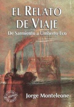 Paperback El Relato de Viaje: de Sarmiento A Umberto Eco [Spanish] Book