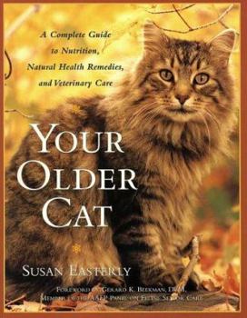 Paperback Your Older Cat: A Complete Guide to Nutrition, Natural Health Remedies, and Veterinary Care Book