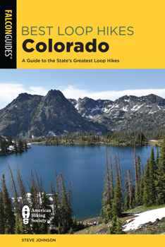 Paperback Best Loop Hikes Colorado: A Guide to the State's Greatest Loop Hikes Book