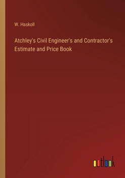 Paperback Atchley's Civil Engineer's and Contractor's Estimate and Price Book