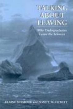 Hardcover Talking about Leaving: Why Undergraduates Leave the Sciences Book