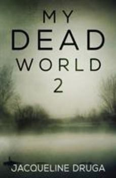 My Dead World 2 - Book #2 of the My Dead World