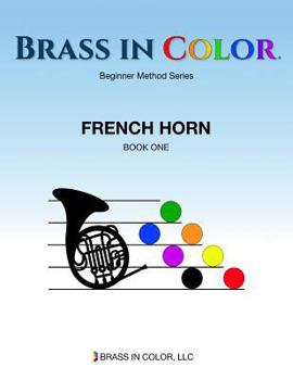 Paperback Brass in Color: French Horn Book 1 Book