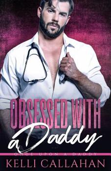 Obsessed with a Daddy - Book #8 of the Once Upon a Daddy
