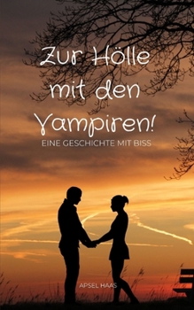 Paperback Zur Hölle mit den Vampiren!: Eine Geschichte mit Biss [German] Book