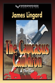 Paperback The Caucasus Cauldron: A Thriller Book