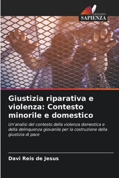 Paperback Giustizia riparativa e violenza: Contesto minorile e domestico [Italian] Book