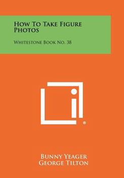 Paperback How To Take Figure Photos: Whitestone Book No. 38 Book