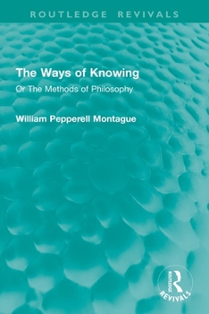 Paperback The Ways of Knowing: Or the Methods of Philosophy Book