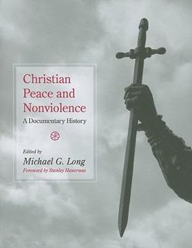 Paperback Christian Peace and Nonviolence: A Documentary History Book