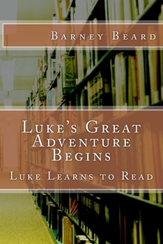 Paperback Luke's Great Adventure: Luke Learns to Read Book