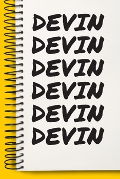 Name DEVIN  Customized Gift For DEVIN A beautiful personalized: Lined Notebook / Journal Gift, Notebook for DEVIN ,120 Pages, 6 x 9 inches , Gift For ... Notebook,Customized Journal, The Diary of, F