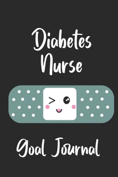 Paperback Diabetes Nurse Goal Journal: Goal Prompts Journal and Planner Undated For Nurses Book