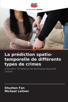 Paperback La prédiction spatio-temporelle de différents types de crimes [French] Book