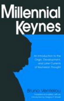 Hardcover Millennial Keynes: The Origins, Development and Future of Keynesian Economics Book