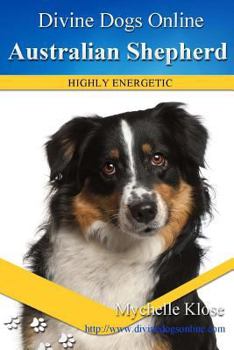 Paperback Australian Shepherds: Divine Dogs Online Book
