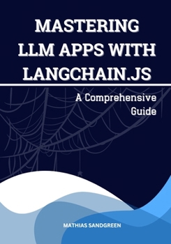 Paperback Mastering LLM Apps with Langchain.Js: A Comprehensive Guide Book