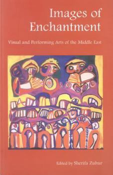 Paperback Images of Enchantment: Visual and Performing Arts of the Middle East Book