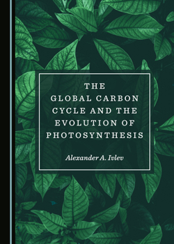 Hardcover The Global Carbon Cycle and the Evolution of Photosynthesis Book