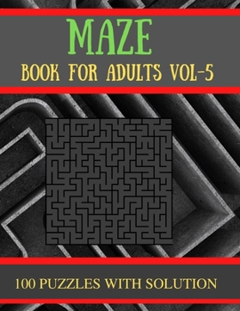 Paperback Maze Book for Adults Vol-5: 100 Challenging Mazes Puzzles for Seniors [Large Print] Book
