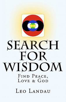 Paperback Search for Wisdom: Find Peace, Love & God Book