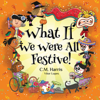 Paperback What If We Were All Festive! Book