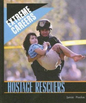 Hostage Rescuers (Extreme Careers: Set 5) - Book  of the Extreme Careers