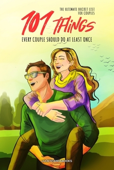 Paperback The ultimate Bucket List for Couples: 101 things every couple should do at least once Book