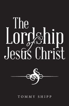 Paperback The Lordship of Jesus Christ Book