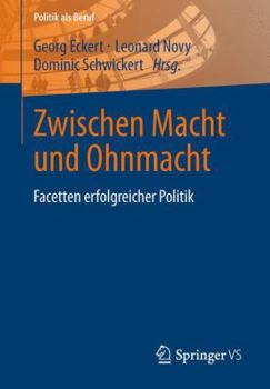 Paperback Zwischen Macht Und Ohnmacht: Facetten Erfolgreicher Politik [German] Book