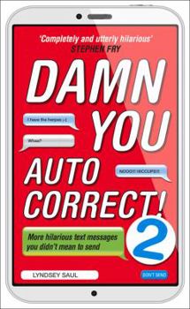 Paperback Damn You Autocorrect! 2: More Hilarious Text Messages You Didn't Mean to Send Book