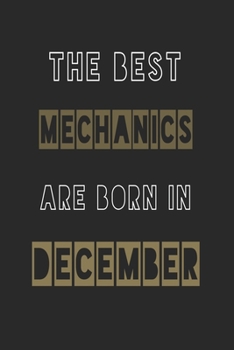 Paperback The Best mechanics are born in December journal: 6*9 Lined Diary Notebook, Journal or Planner and Gift with 120 pages Book
